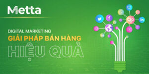 Dịch vụ Digital Marketing - Giải pháp bán hàng hiệu quả Metta Holding