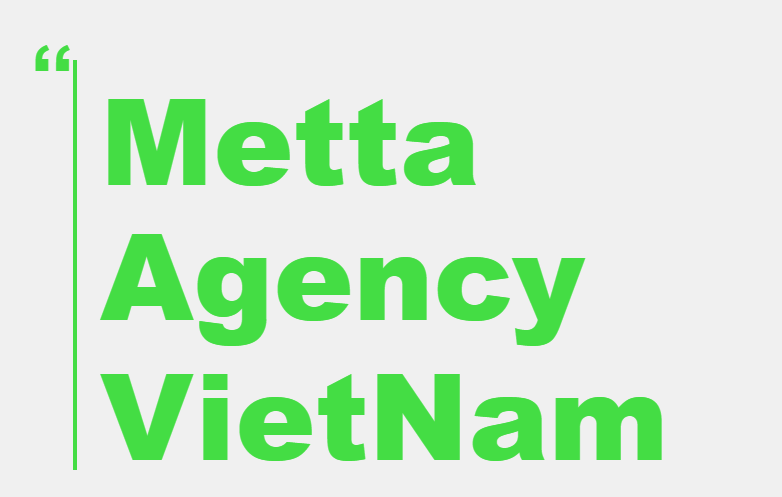 Metta Agency Vietnam - Đồng hành cùng doanh nghiệp phát triển